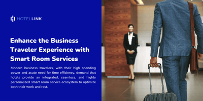 Nâng Cao Trải Nghiệm Cho Khách Doanh Nhân Với Dịch Vụ Phòng Thông Minh