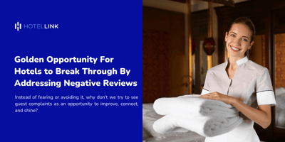 Golden Opportunity for Hotels to Break Through by Addressing Negative Reviews