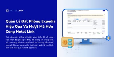 Quản Lý Đặt Phòng Expedia Hiệu Quả Và Mượt Mà Hơn Cùng Hotel Link