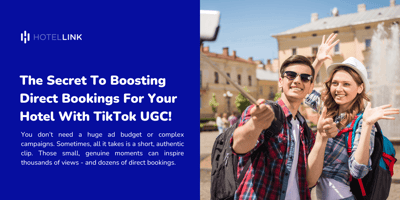 The Secret To Boosting Direct Bookings For Your Hotel With TikTok UGC!
