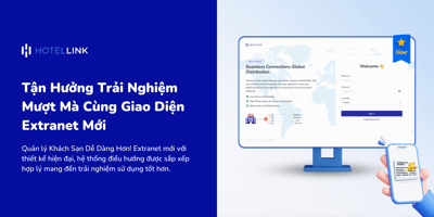 Trải Nghiệm Mượt Mà Hơn Cùng Giao Diện Extranet Mới