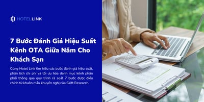 7 Bước Đánh Giá Hiệu Suất Kênh OTA Giữa Năm Cho Khách Sạn