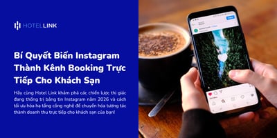 Bí Quyết Biến Instagram Thành Kênh Booking Trực Tiếp Cho Khách Sạn