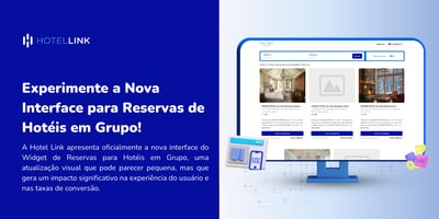 Experimente a Nova Interface para Reservas de Hotéis em Grupo!