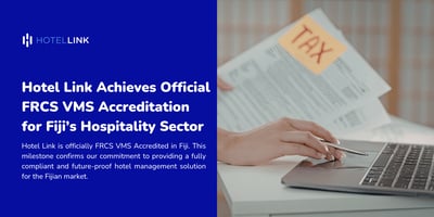 Hotel Link Achieves Official FRCS VMS Accreditation for Fiji’s Hospitality Sector