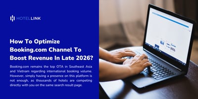 How To Optimize Booking.com Channel To Boost Revenue In Late 2026?
