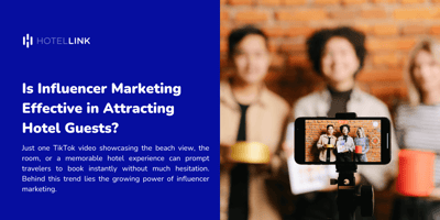 Is Influencer Marketing Effective in Attracting Hotel Guests?