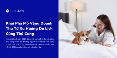 Khai Phá Mỏ Vàng Doanh Thu Từ Xu Hướng Du Lịch Cùng Thú Cưng