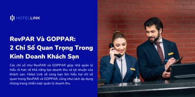 RevPAR và GOPPAR: Hai Chỉ Số Quan Trọng Trong Kinh Doanh Khách Sạn