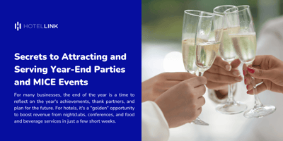 Secrets to Attracting and Serving Year-End Parties and MICE Events
