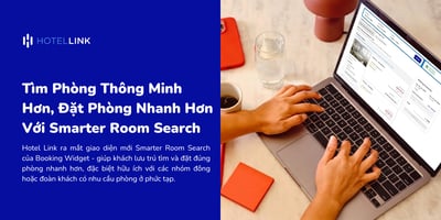 Tìm Phòng Thông Minh Hơn, Đặt Phòng Nhanh Hơn Với Smarter Room Search