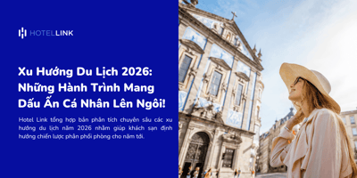 Xu Hướng Du Lịch 2026: Những Hành Trình Mang Dấu Ấn Cá Nhân Lên Ngôi!