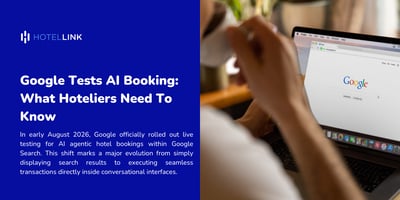 Google Tests AI Booking: What Hoteliers Need to Know