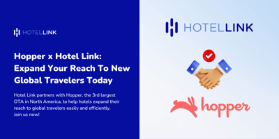 Hopper x Hotel Link: Expand Your Reach To New Global Travelers Today