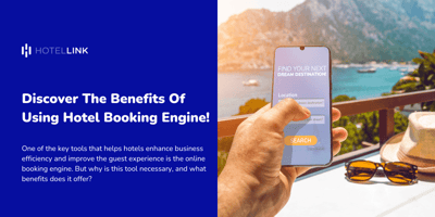 Discover The Benefits Of Using A Hotel Booking Engine!