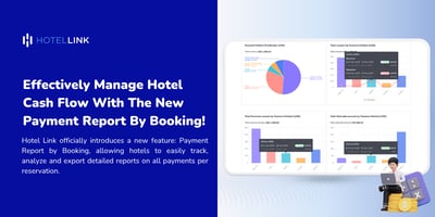Effectively Manage Hotel Cash Flow with the New Payment Report by Booking!