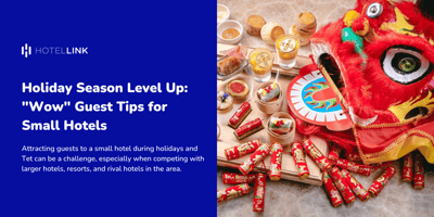 Holiday Season Level Up: "Wow" Guest Tips for Small Hotels