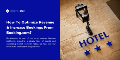 How To Optimize Revenue & Increase Bookings from Booking.com?