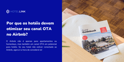 Por que os hotéis devem otimizar seu canal OTA no Airbnb?