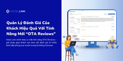 Quản Lý Đánh Giá Của Khách Hiệu Quả Với Tính Năng Mới “OTA Reviews”