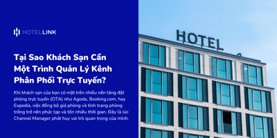 Tại Sao Khách Sạn Cần Một Trình Quản Lý Kênh Phân Phối Trực Tuyến?