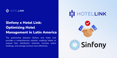 Sinfony x Hotel Link: Optimizing Hotel Management in Latin America