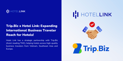 Trip.Biz x Hotel Link: Expanding International Business Traveler Reach for Hotels!