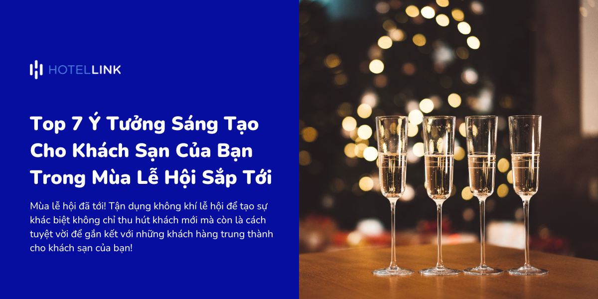 Top 7 Ý Tưởng Sáng Tạo Cho Khách Sạn Của Bạn Trong Mùa Lễ Hội Sắp Tới