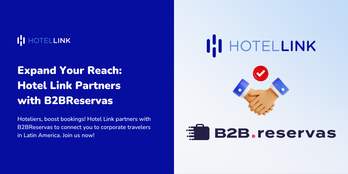 Expand Your Reach: Hotel Link Partners with B2BReservas