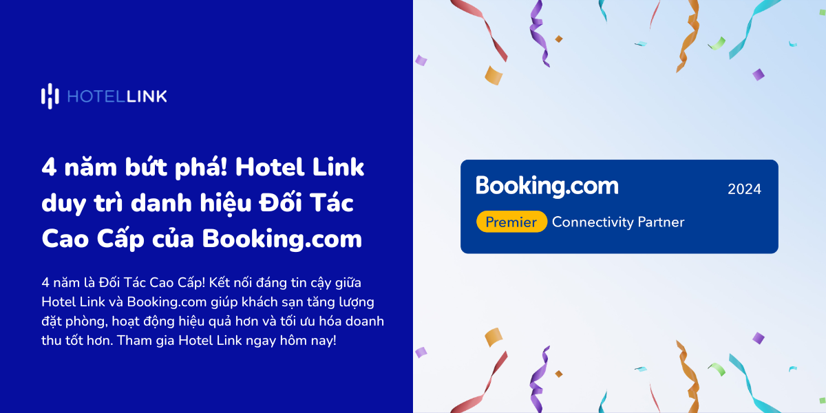4 năm bứt phá! Hotel Link là Đối Tác Cao Cấp của Booking.com