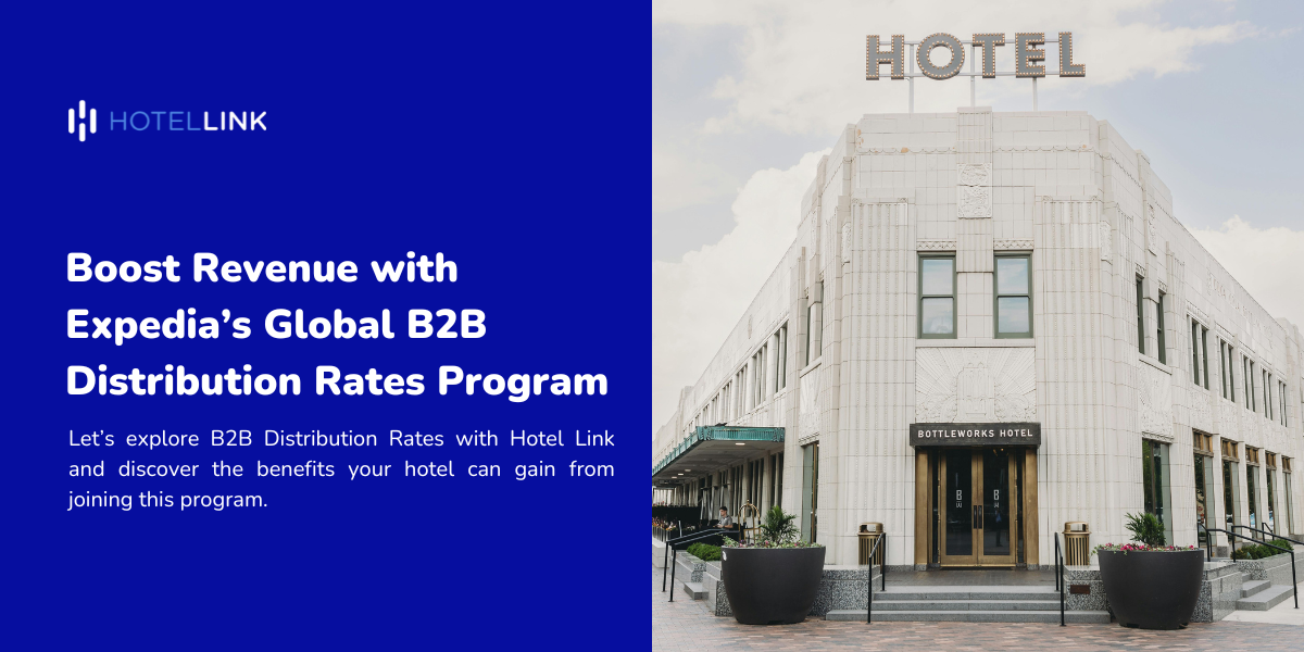 Boost Revenue with Expedia’s Global B2B Distribution Rates Program