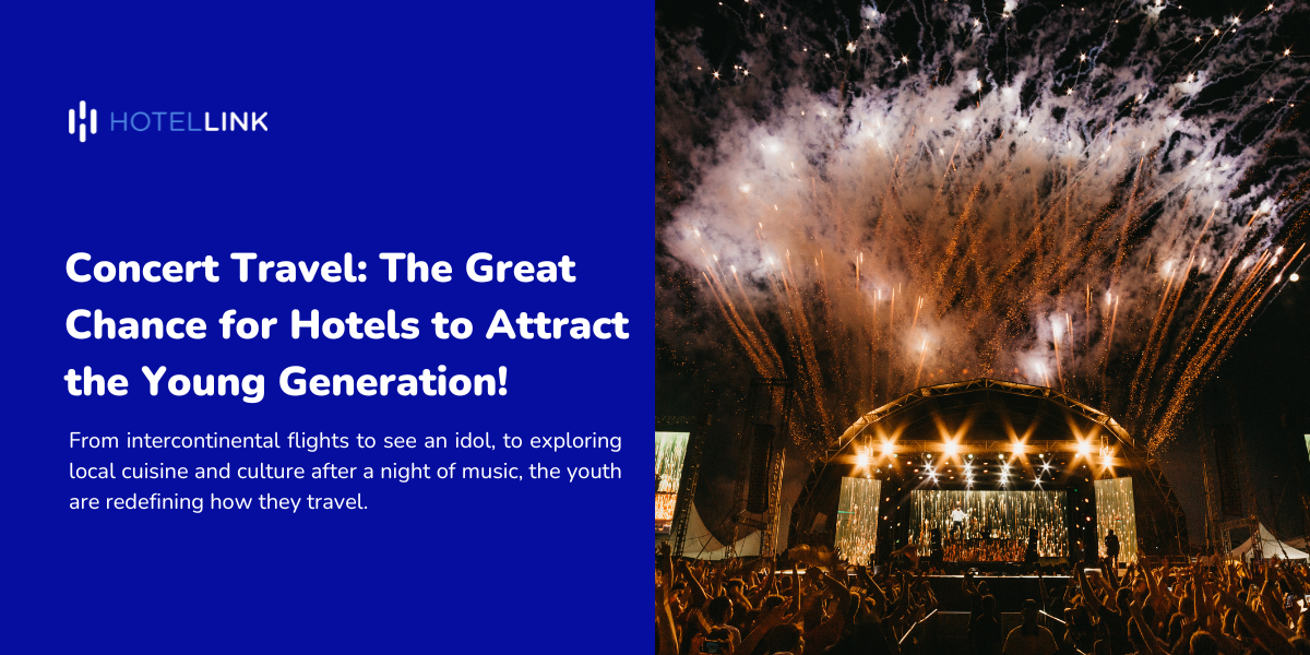 Concert Travel: The Great Chance for Hotels to Attract the Young Generation!