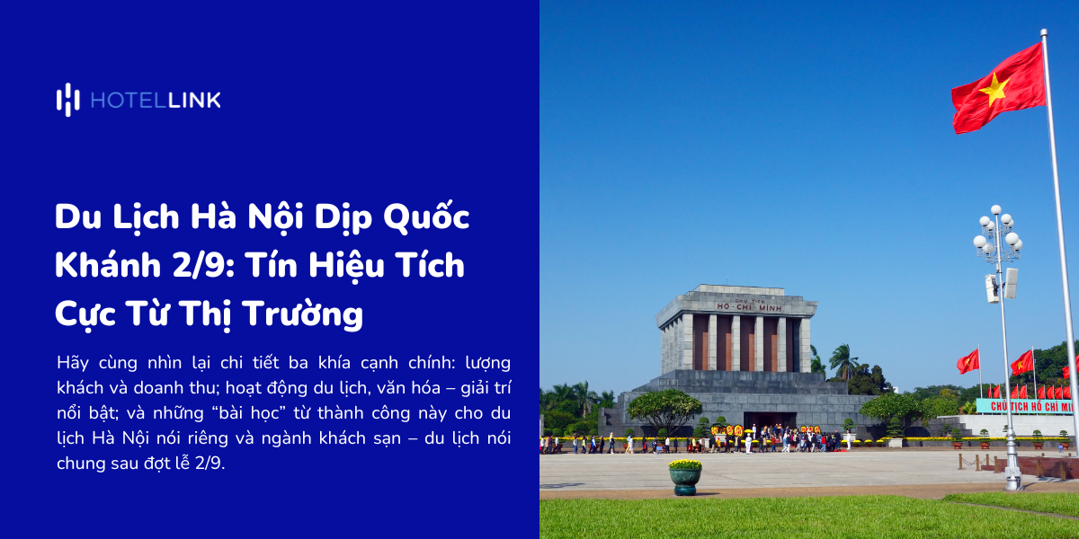 Du Lịch Hà Nội Dịp Quốc Khánh 2/9: Tín Hiệu Tích Cực Từ Thị Trường