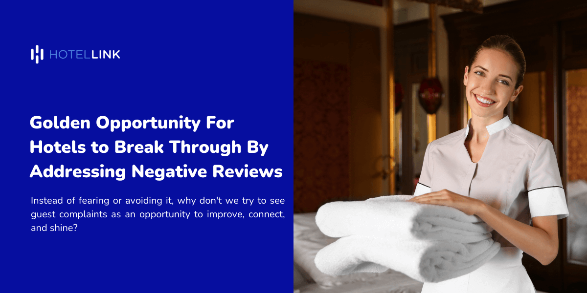 Golden Opportunity for Hotels to Break Through by Addressing Negative Reviews
