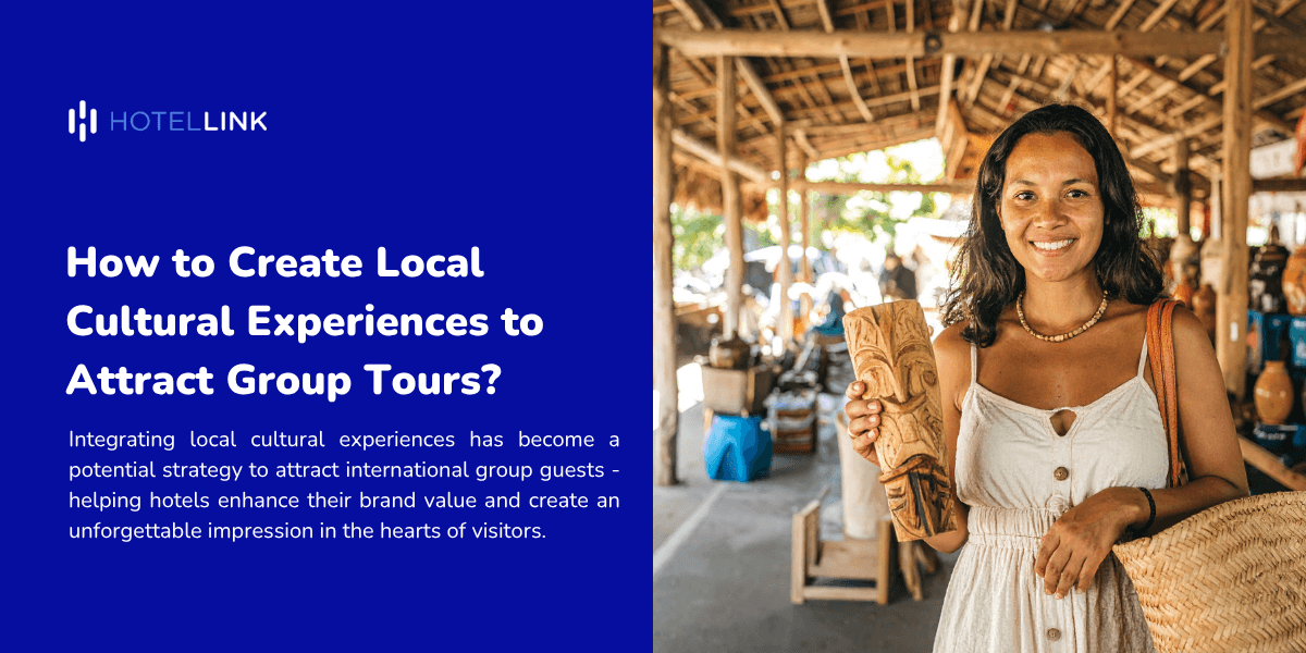 How to Create Local Cultural Experiences to Attract Group Tours?