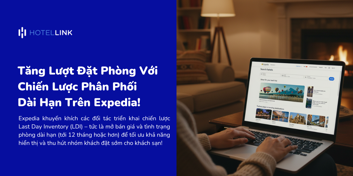 Tăng Lượt Đặt Phòng Với Chiến Lược Phân Phối Dài Hạn Trên Expedia!