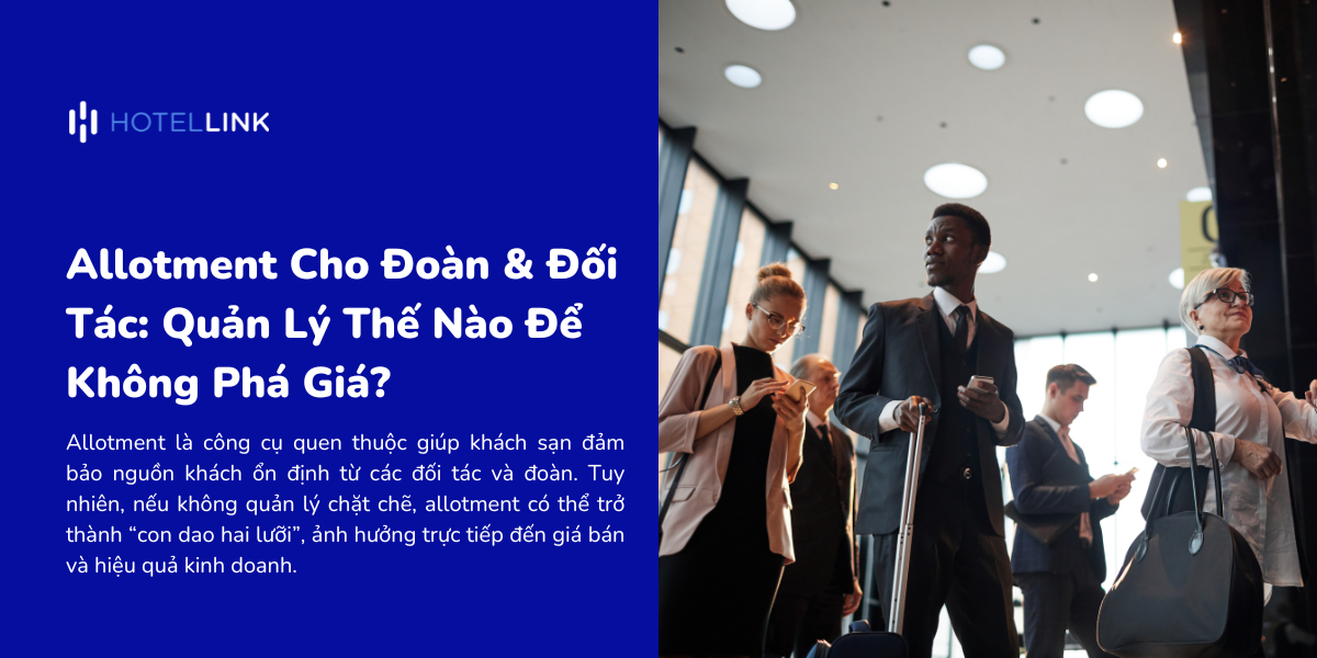 Allotment Cho Đoàn & Đối Tác: Quản Lý Thế Nào Để Không Phá Giá?