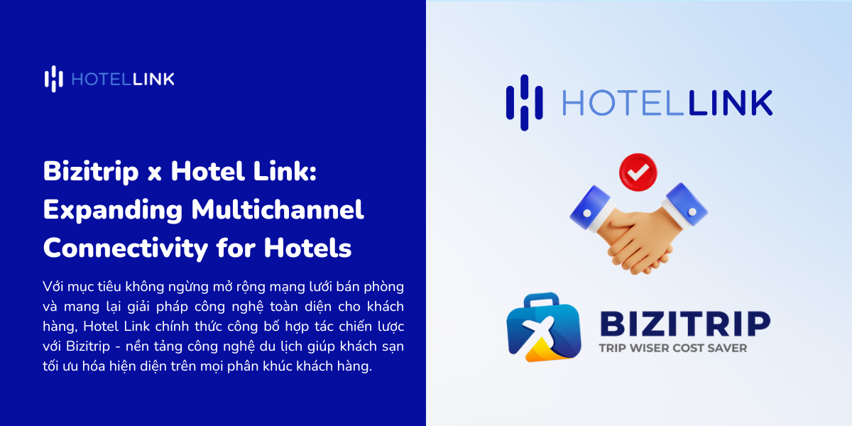 Bizitrip x Hotel Link: Expanding Multichannel Connectivity for Hotels