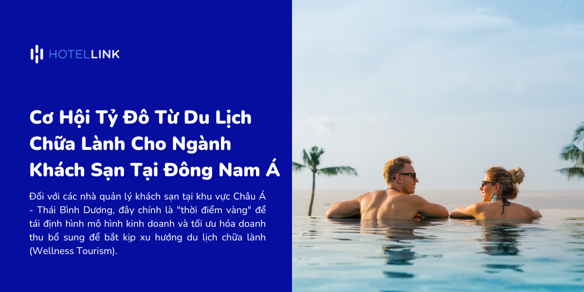 Cơ Hội Tỷ Đô Từ Du Lịch Chữa Lành Cho Ngành Khách Sạn Tại Đông Nam Á