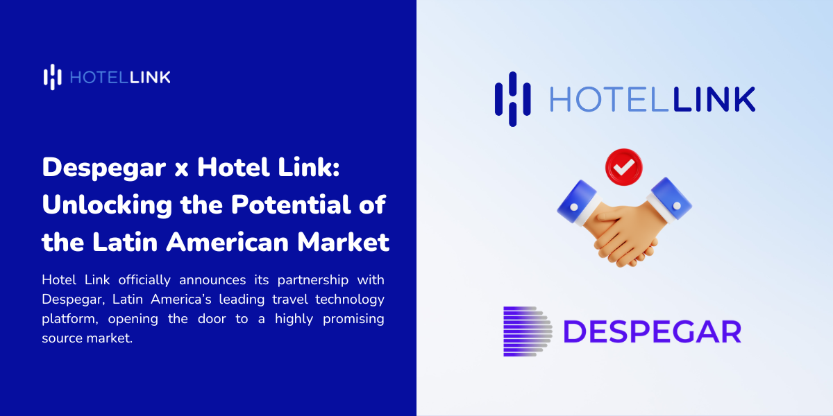 Despegar x Hotel Link: Unlocking the Potential of the Latin American Market