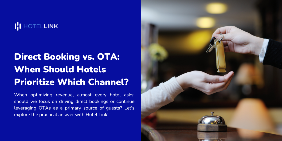 Direct Booking vs. OTA: When Should Hotels Prioritize Which Channel?