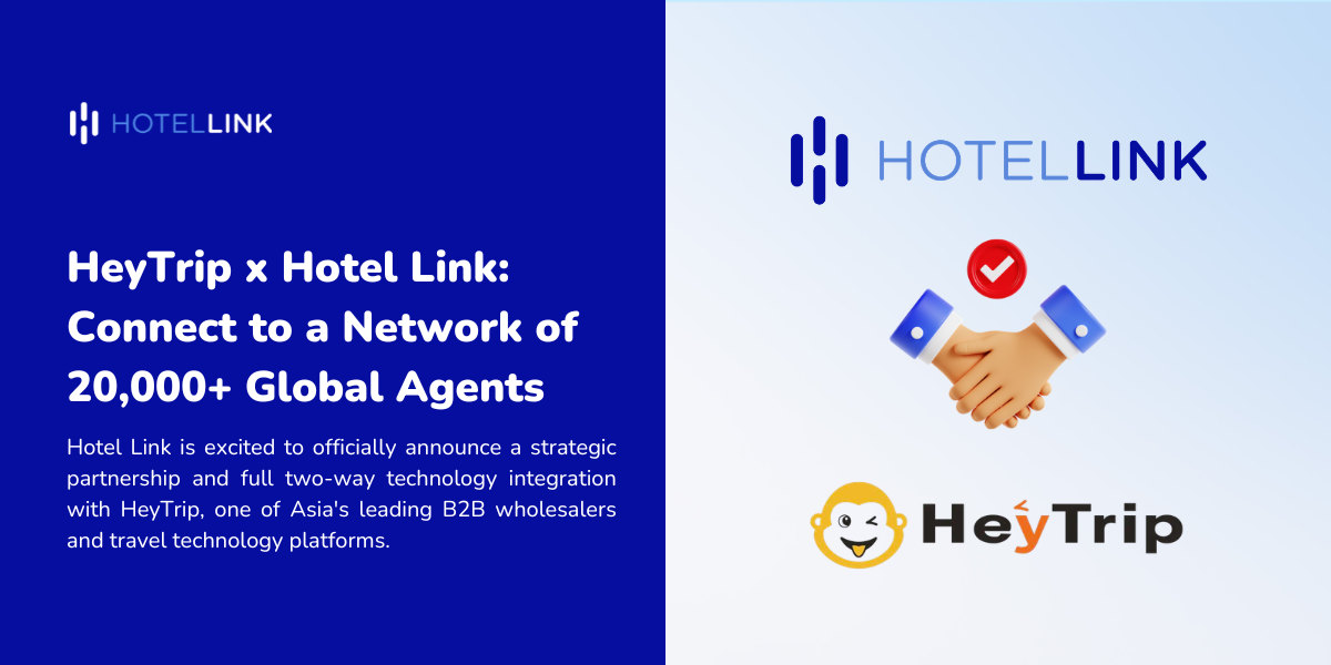HeyTrip x Hotel Link: Connect to a Network of 20,000+ Global Agents