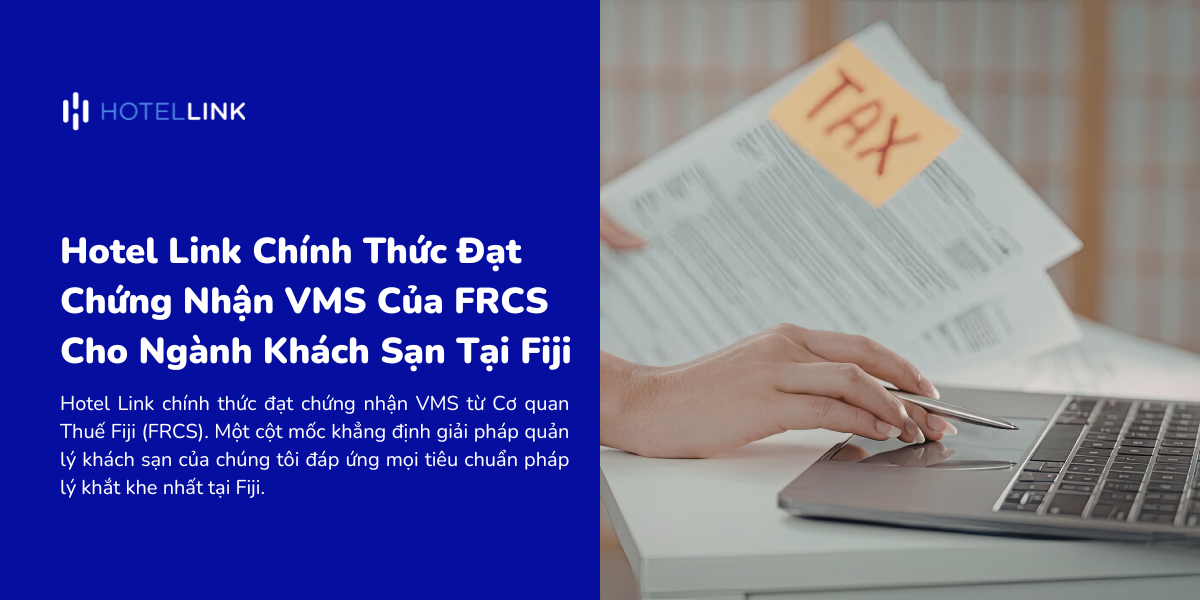Hotel Link Chính Thức Đạt Chứng Nhận VMS Của FRCS Cho Ngành Khách Sạn