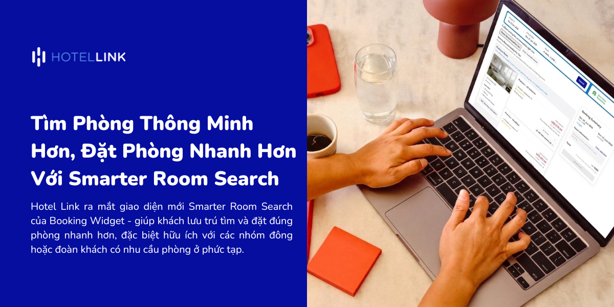 Tìm Phòng Thông Minh Hơn, Đặt Phòng Nhanh Hơn Với Smarter Room Search