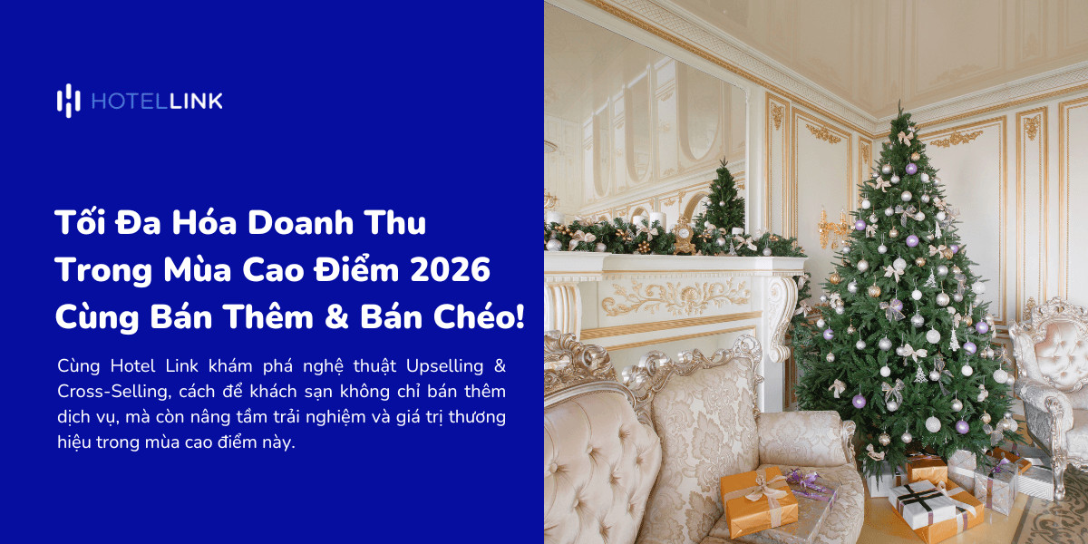 Tối Đa Hóa Doanh Thu Trong Mùa Cao Điểm 2026 Cùng Bán Thêm & Bán Chéo!