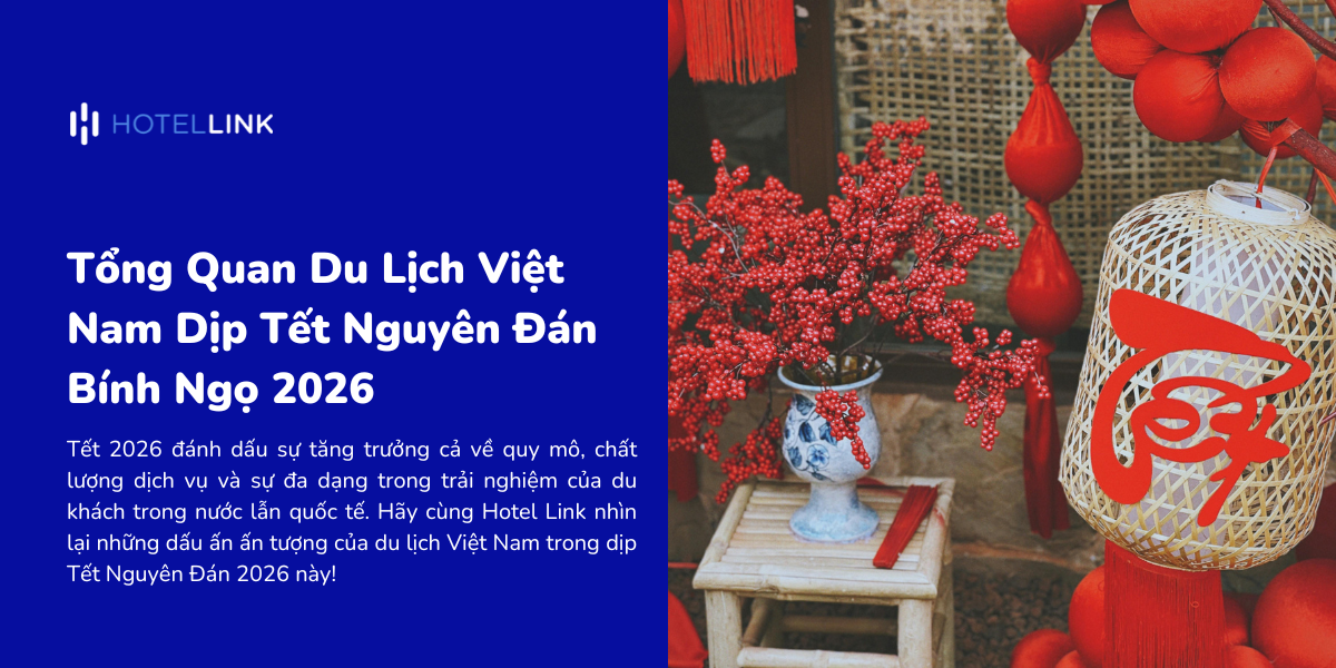 Tổng Quan Du Lịch Việt Nam Dịp Tết Nguyên Đán 2026