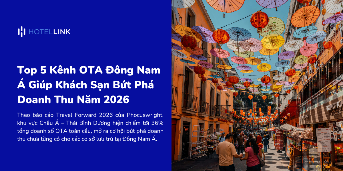 Top 5 Kênh OTA Đông Nam Á Giúp Khách Sạn Bứt Phá Doanh Thu Năm 2026