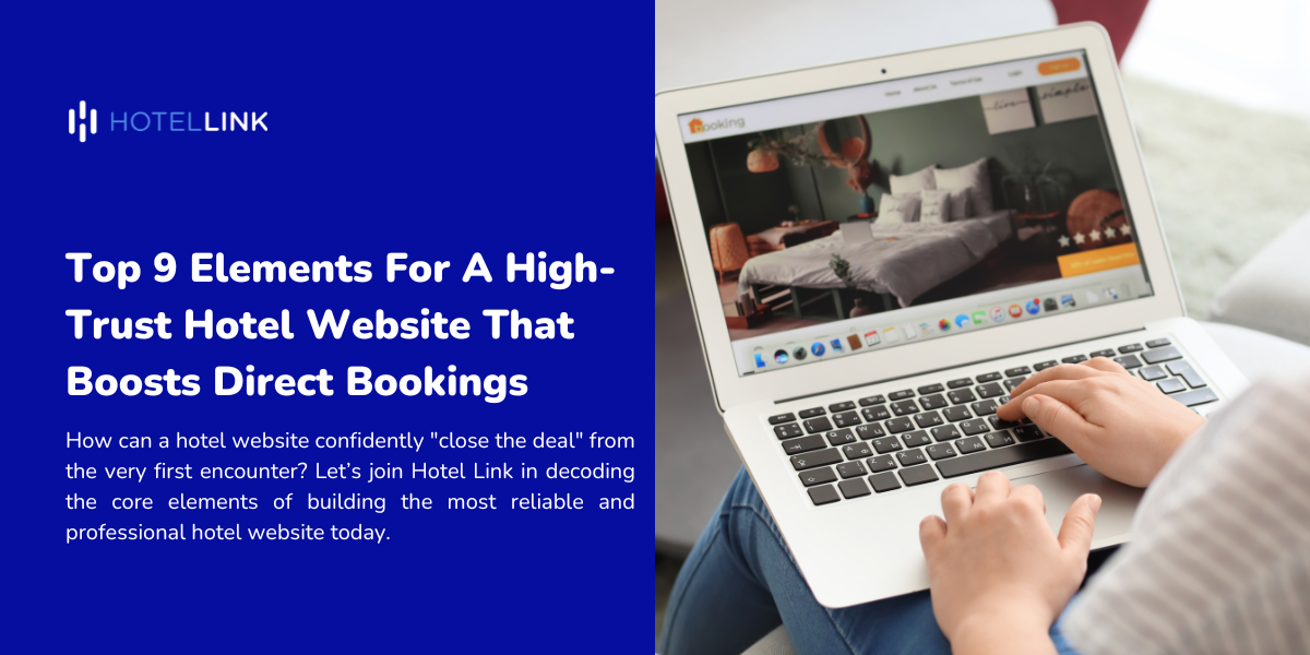 Top 9 Elements For A High-Trust Hotel Website That Boosts Direct Bookings