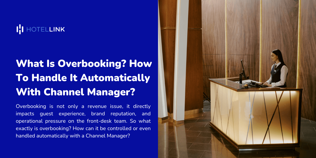What Is Overbooking? How To Handle It Automatically With Channel Manager?
