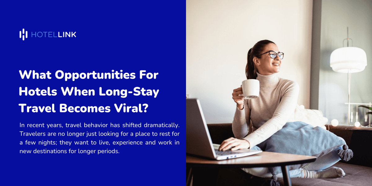 What Opportunities For Hotels When Long-Stay Travel Becomes Viral?